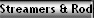 Streamers & Rods