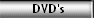  DVD's
